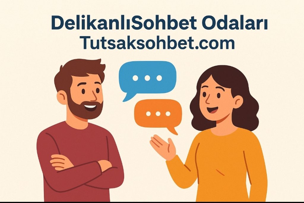 DelikanlıSohbet Odaları Chat, Sohbet, Muhabbet ve Arkadaşlıkta Sınırsız Keyif