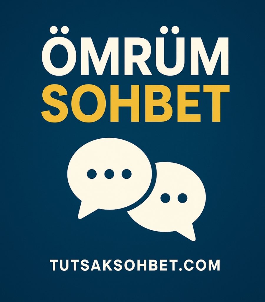 Ömrüm Sohbet Chat Muhabbet odaları