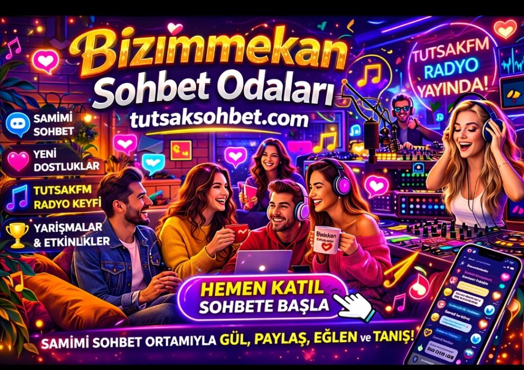 Bizimmekan Sohbet Odaları ile Tutsaksohbet.com’da Chat ve Muhabbet Keyfi