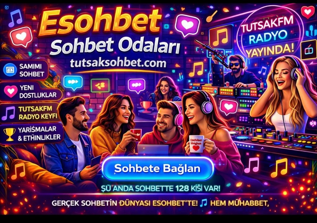 Esohbet Sohbet Odaları ile Tutsaksohbet.com’da Chat, Muhabbet ve TutsakFM DJ Yayınlarıyla Sınırsız Eğlence!